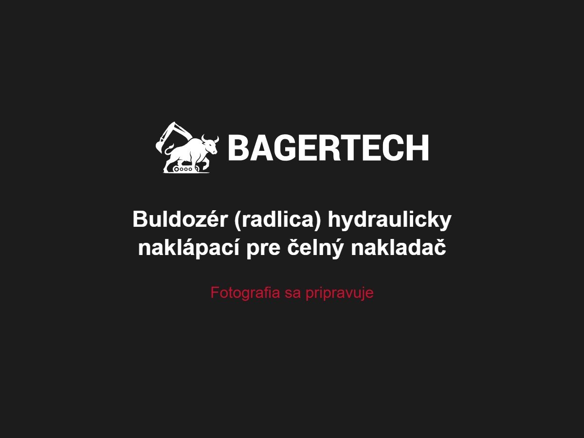 Buldozér (radlica) hydraulicky naklápací pre čelný nakladač